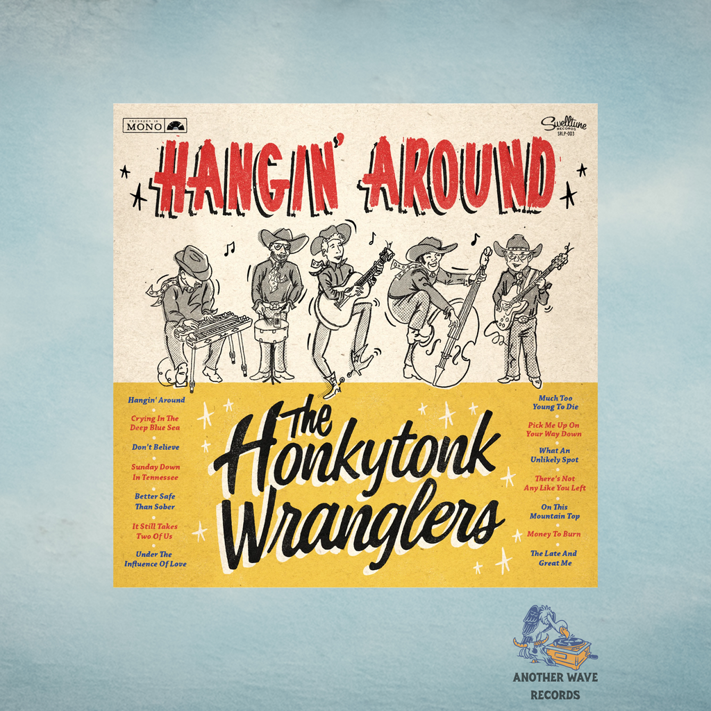 The Honkytonk Wranglers – Hangin’ Around